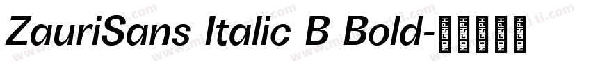 ZauriSans Italic B Bold字体转换